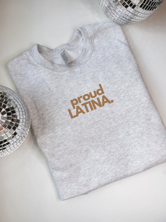 proud LATINA. crewneck