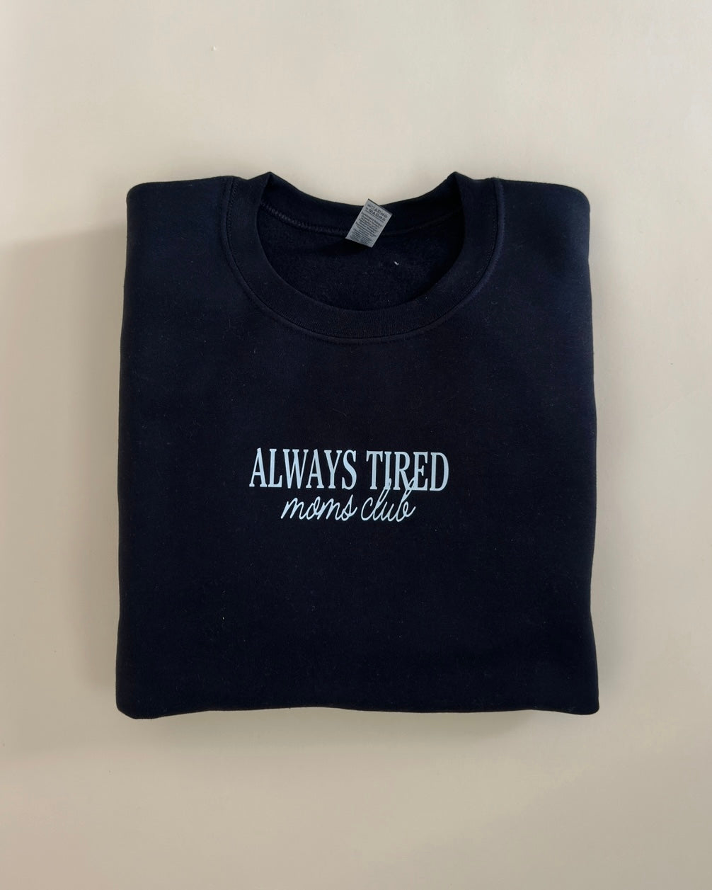 Pre-Order Always Tired Moms Club Black Crewneck