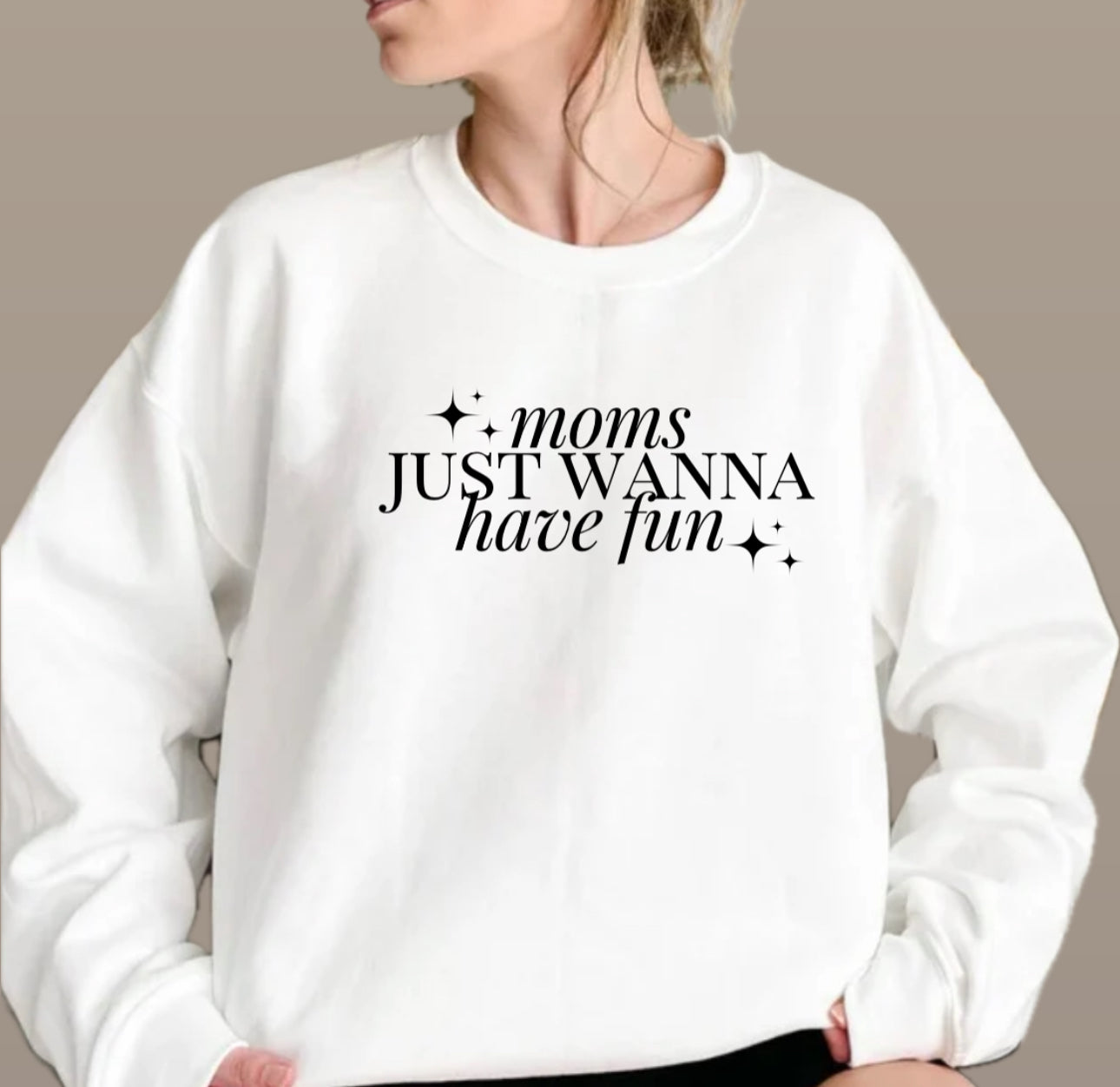 Pre-Order Moms Just Wanna Have Fun Crewneck Sweater