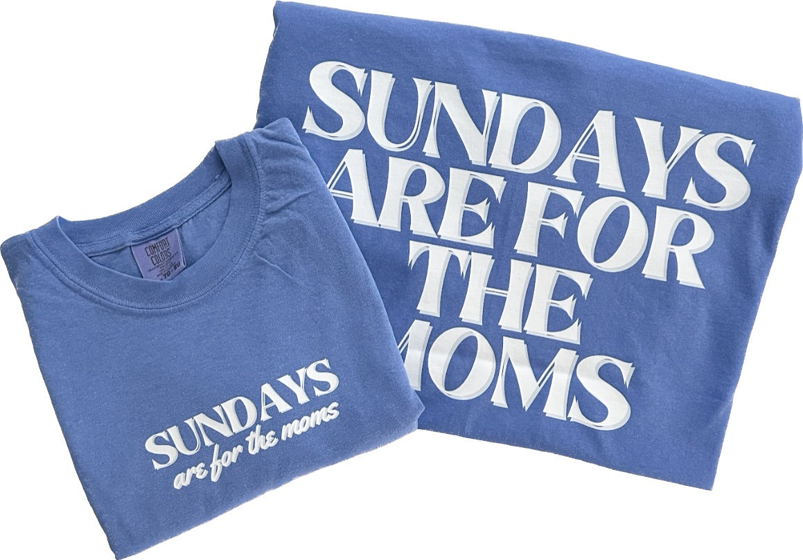 SUNDAYS ARE FOR THE MOMS SUMMER COLLECTION