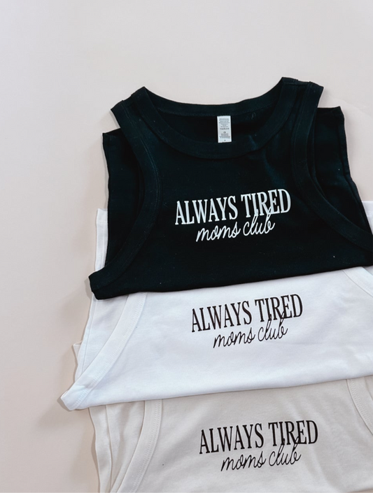 Pre-Order Always Tired Moms Club Tank