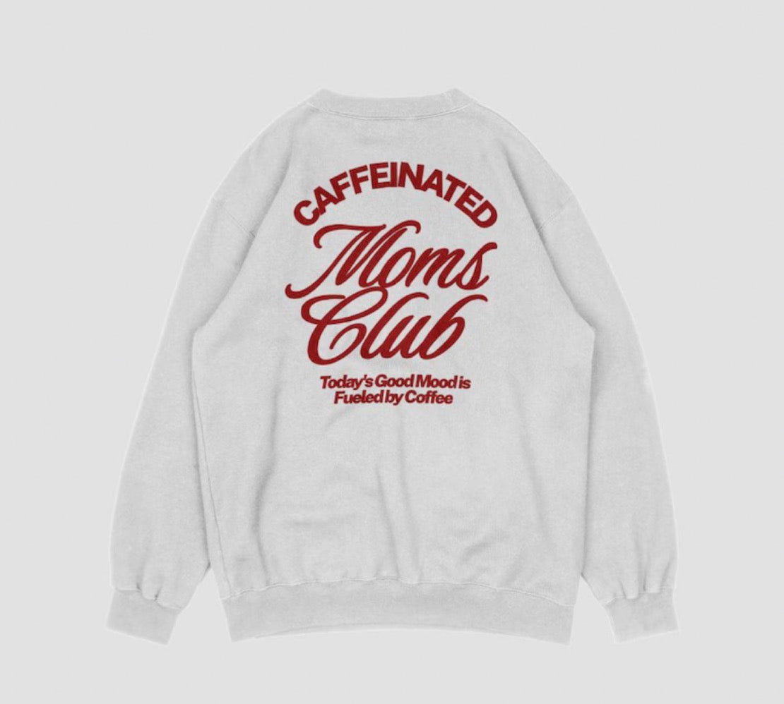 Caffeinated Moms Club Crewneck Sweater