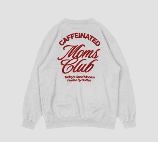 Caffeinated Moms Club Crewneck Sweater