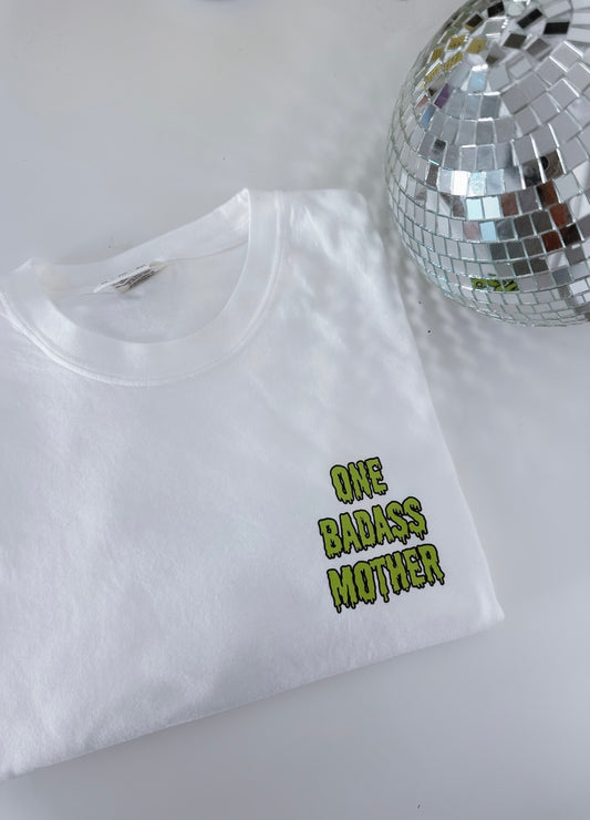 Pre-Order One Badass Mother Drip Tee
