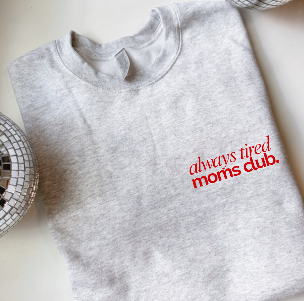 Pre-Order Always Tired Moms Club Crewneck Sweater