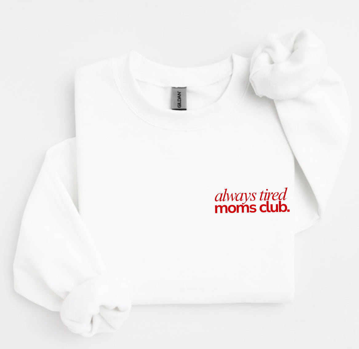 Pre-Order Always Tired Moms Club Crewneck Sweater