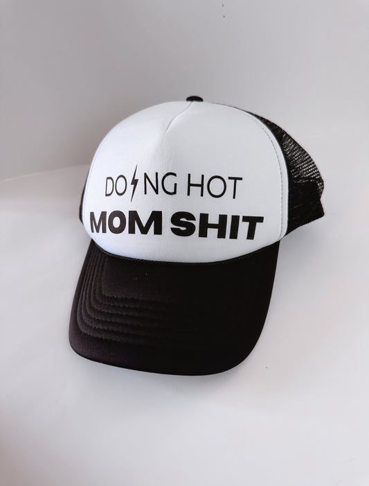 Doing Hot Mom Shit Trucker Hat