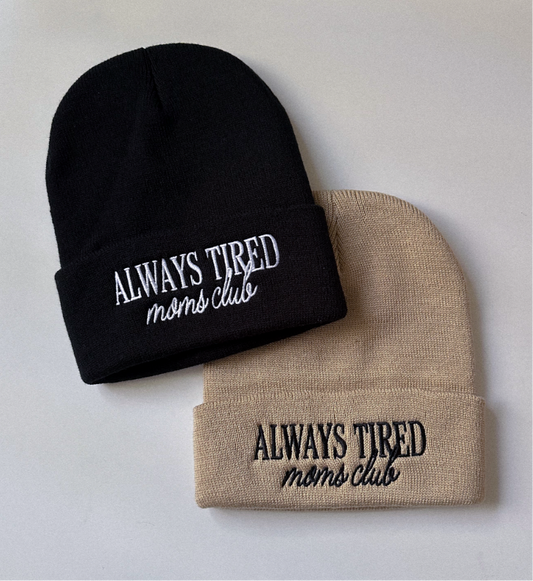 Pre-Order Always Tired Moms Club Beanie