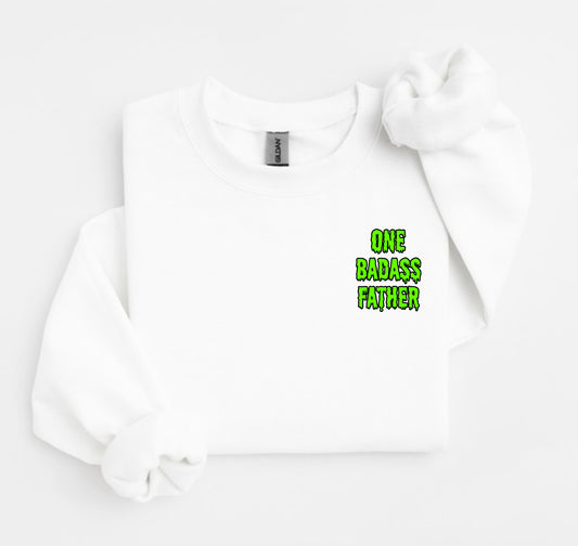 Pre-Order One Badass Father Drip Crewneck