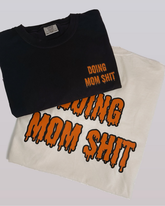Pre-Order Doing Mom Shit Drip Tee