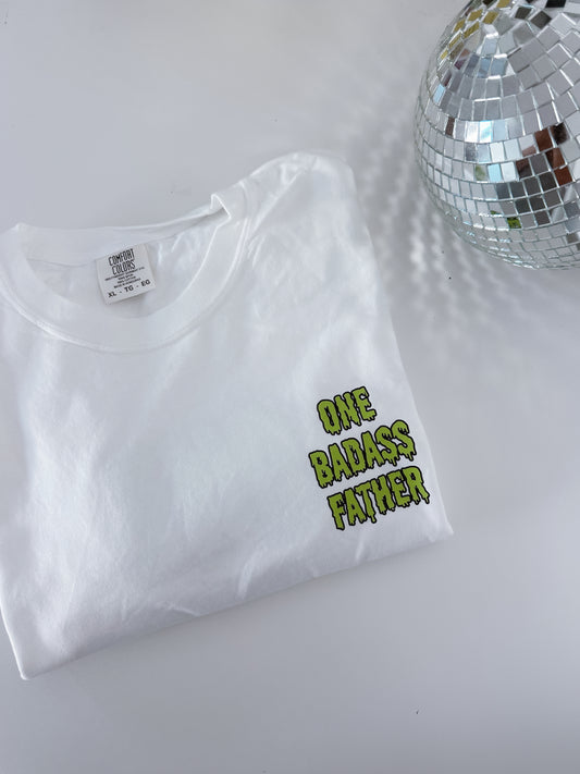 Pre-Order One Badass Father Drip Tee