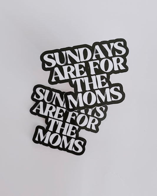 Sundays Are For The Moms Sticker